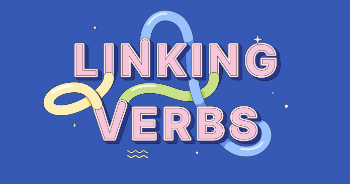 Linking Verbs, Pengertian, Jenis, dan Fungsi dalam Bahasa Inggris